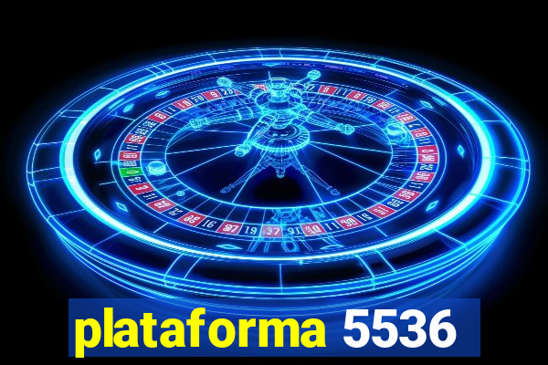 plataforma 5536